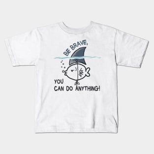 Be Brave You Can Do Anything Kids T-Shirt